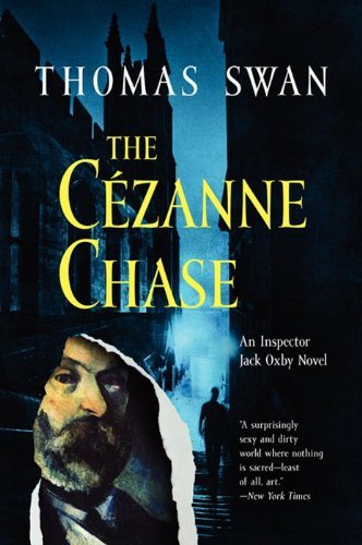 Thomas Swan/The Cezanne Chase@ An Inspector Jack Oxby Novel